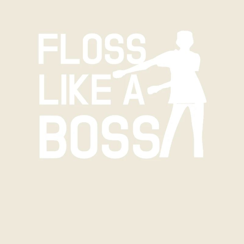 Floss Like A Boss