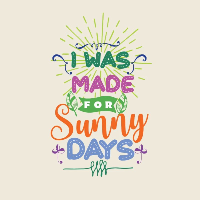 I Was Made For Sunny Days