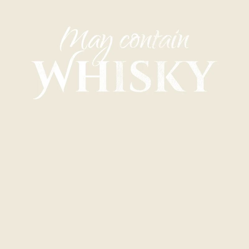 Whisky / May Contain Whisky / Alcohol / Whiskey