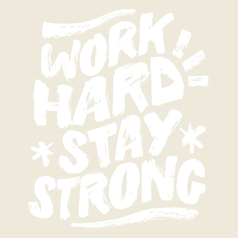 Work Hard Stay Strong Statement Pour Max Motivation