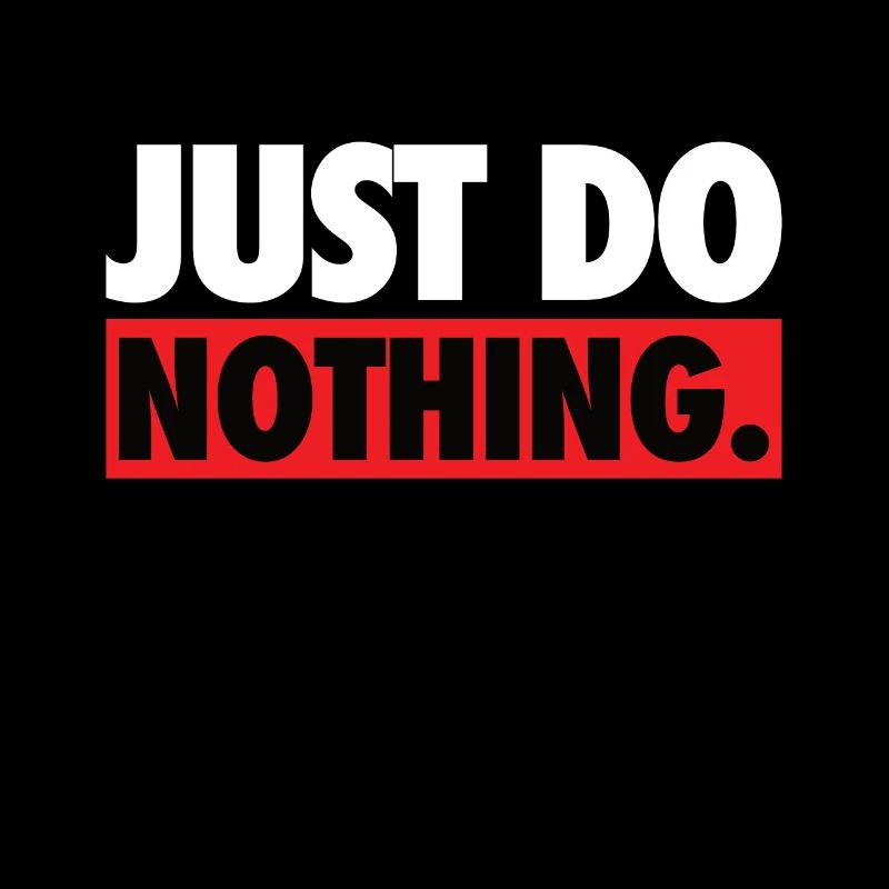 Just do nothing Sprüche Shirt