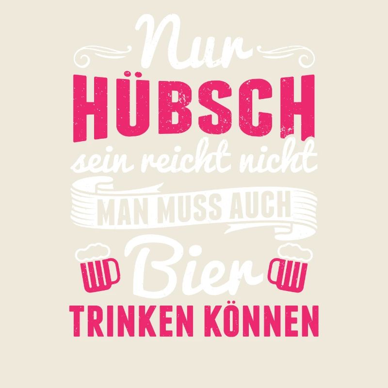 Nur hübsch sein reicht nicht.. auch Bier - Mädels