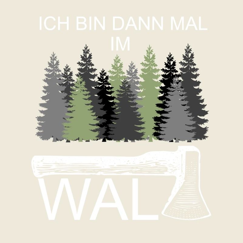 Ich bin dann mal im Wald Holzfäller