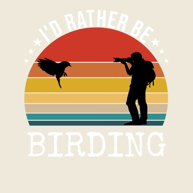 Bird Photographer Id Rather Be Birding
