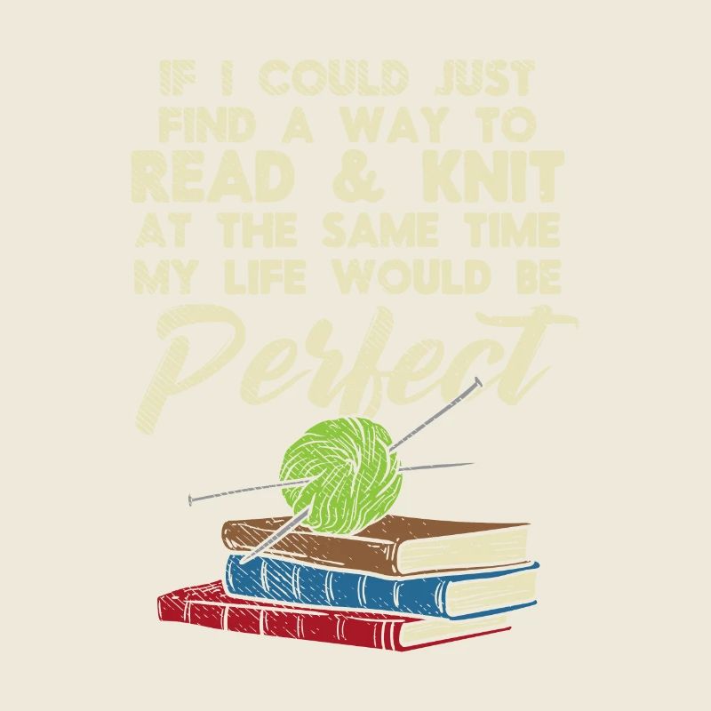 If I Could Find A Way To Read & Knit At The Same