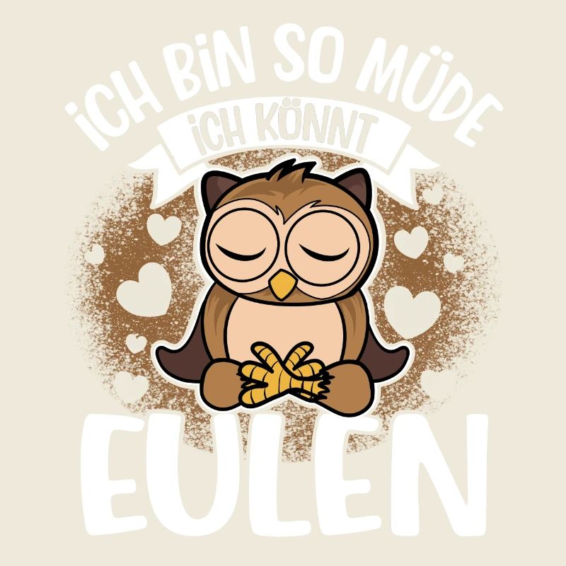 Ich Bin So Müde Ich Könnt Eulen