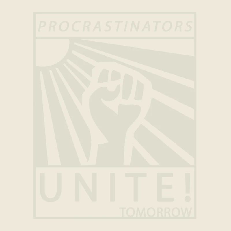 Procrastinators Unite Tomorrow Studenten Geschenk