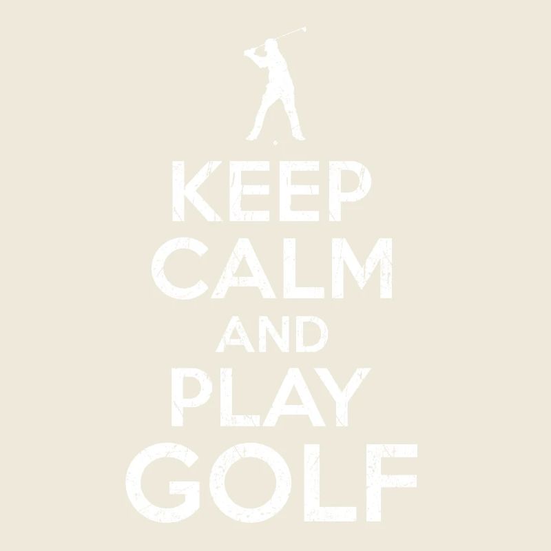 Keep Calm and play Golf