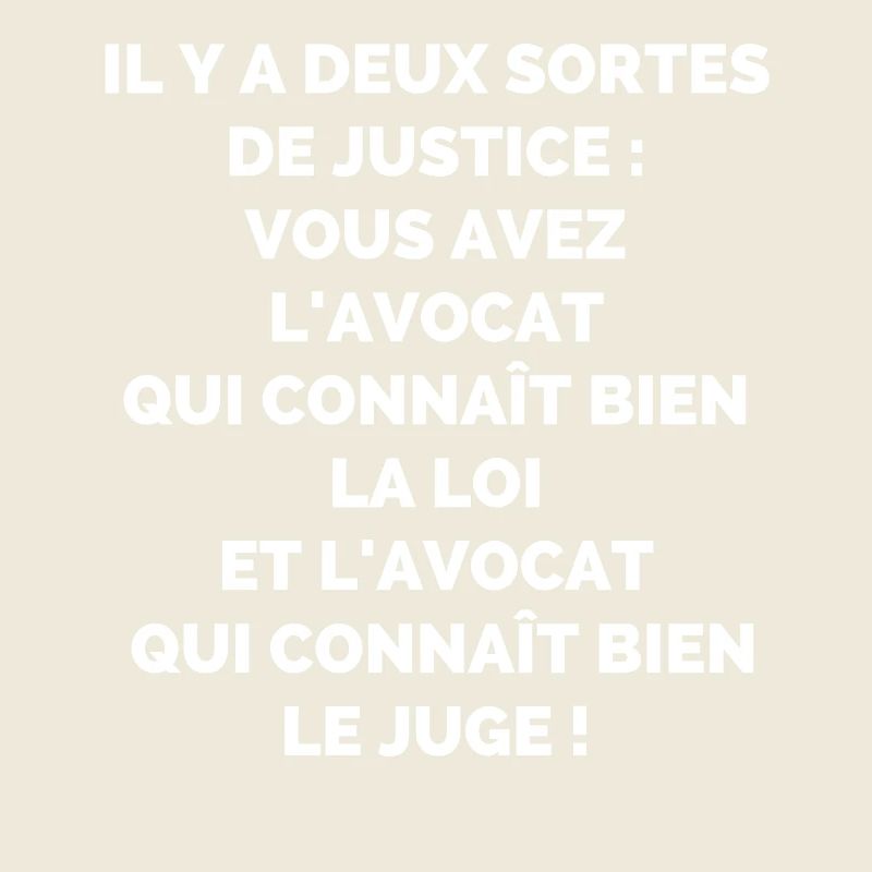 Il y a Deux Sortes de Justice - Humour Avocat