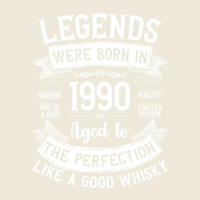Legends, Born 1990, Aged Like Good Whisky