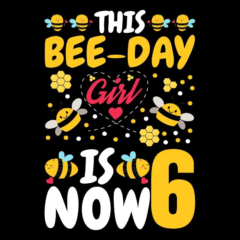 This Bee Day girl is now 6. 6.