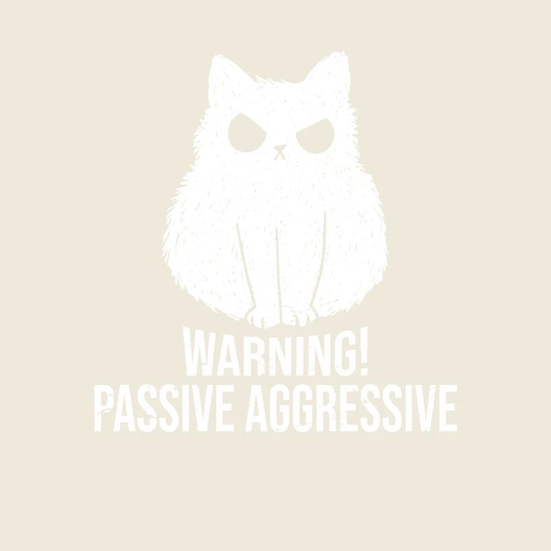 Cat Warning Passive Aggressive