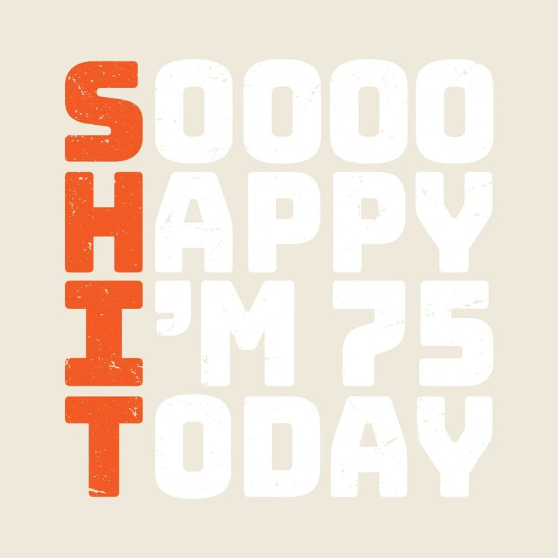 si heureux que j’ai 75 ans Drôle 75e anniversaire 75