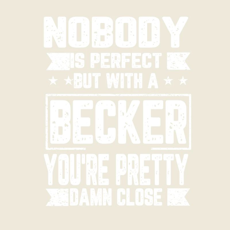 Becker Niemand ist Perfekt Geschenk