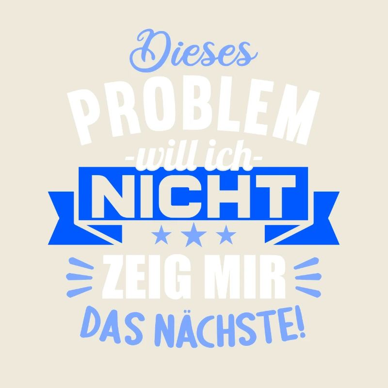 Dieses Problem will ich nicht zeig mir das nächste
