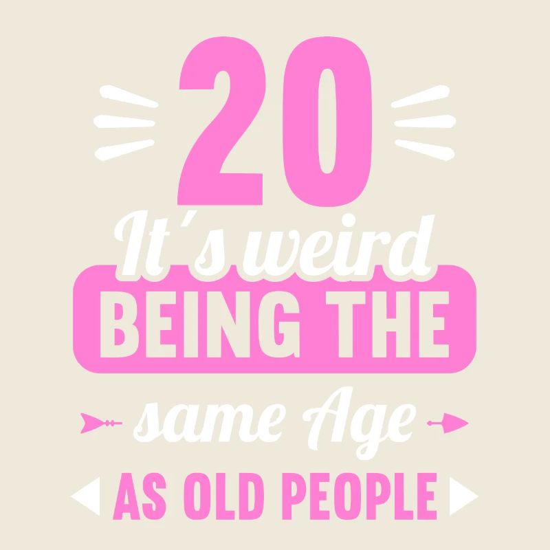 Strange at the same age as old 20th birthday