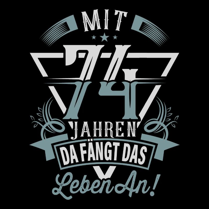 74. Geburtstag Da Fängt Das Leben An