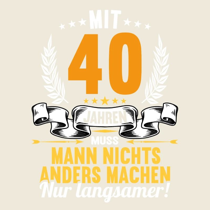 Mit 40 nichts anders nur langsamer 40 Geburtstag