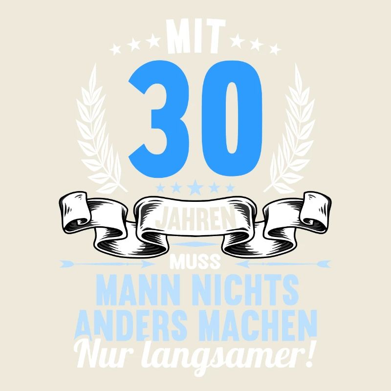 Mit 30 nichts anders nur langsamer 30 Geburtstag