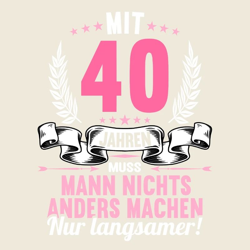 Mit 40 nichts anders nur langsamer 40 Geburtstag