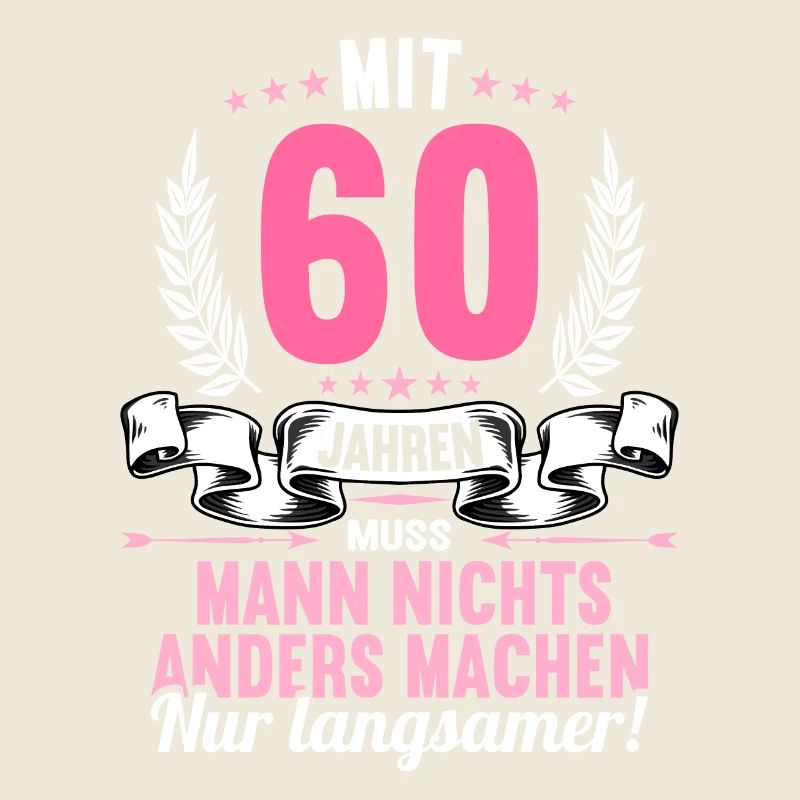 Mit 60 nichts anders nur langsamer 60 Geburtstag