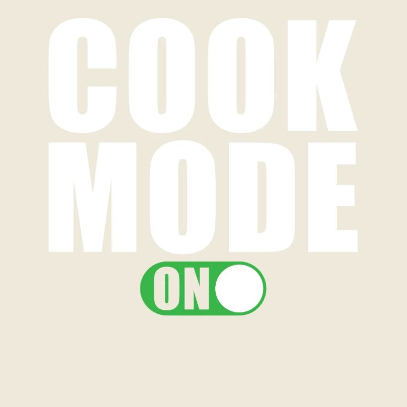 Cooking Mode On
