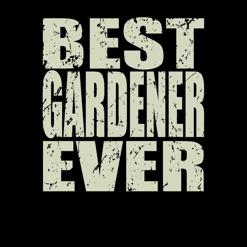 Best Gardener ever Gärtner Geschenk