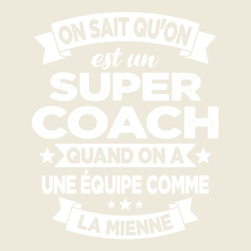 On Sait Qu'on Est Un Super Coach