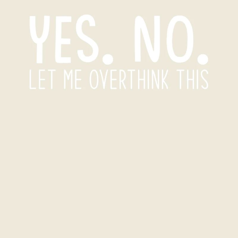 Overthinker Overthinking