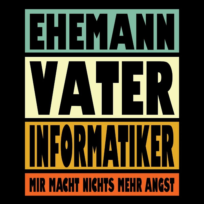 Informatiker Vater Ehemann Held