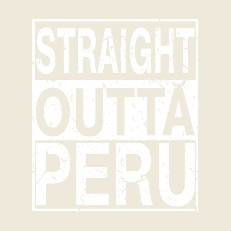 Peru Straight outta Peru