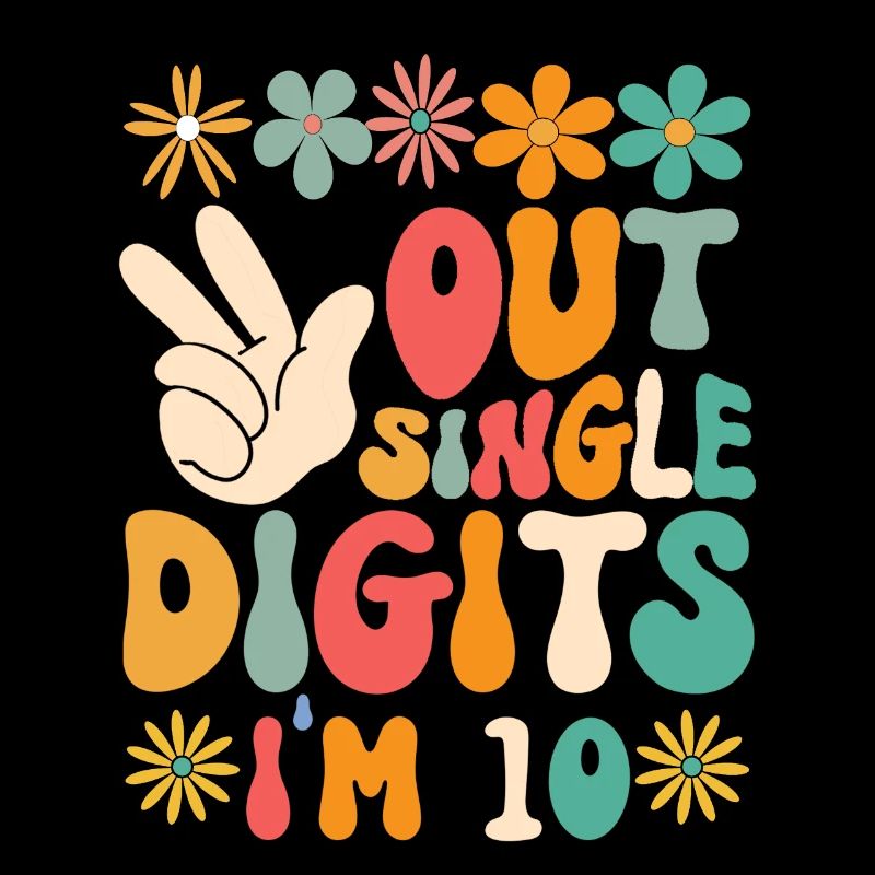 Peace Out Single Digits I'm 10 Flower 10th
