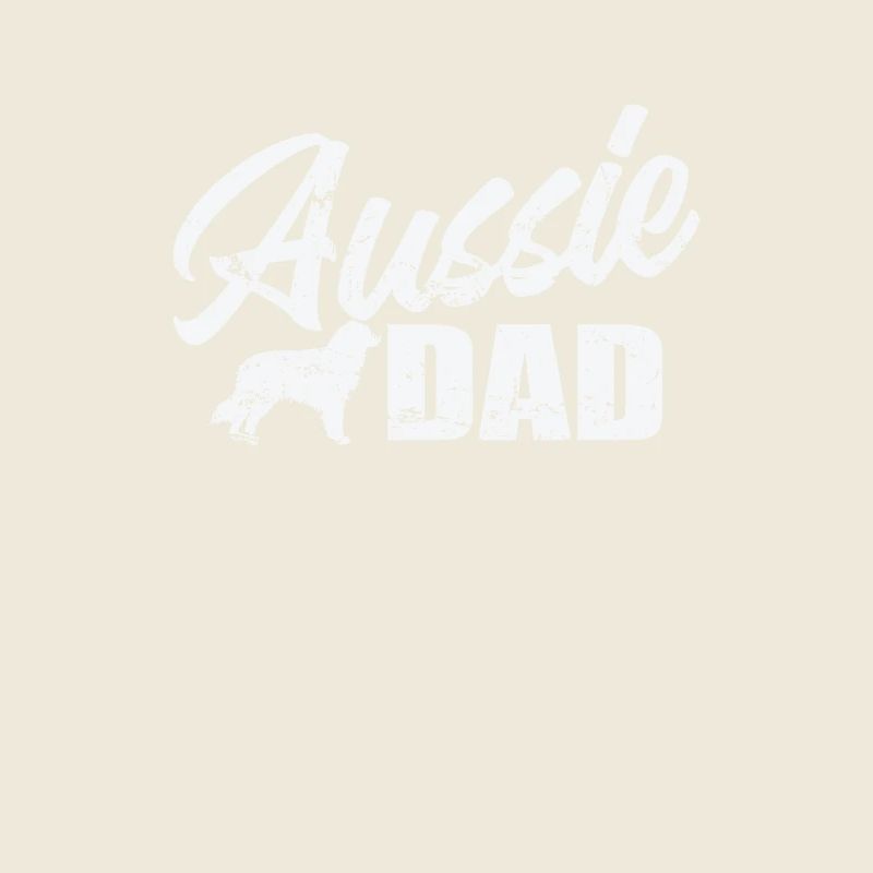 Aussie Dad Australian Shepherd Dog Pet