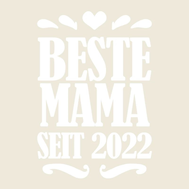 Beste Mama seit 2022