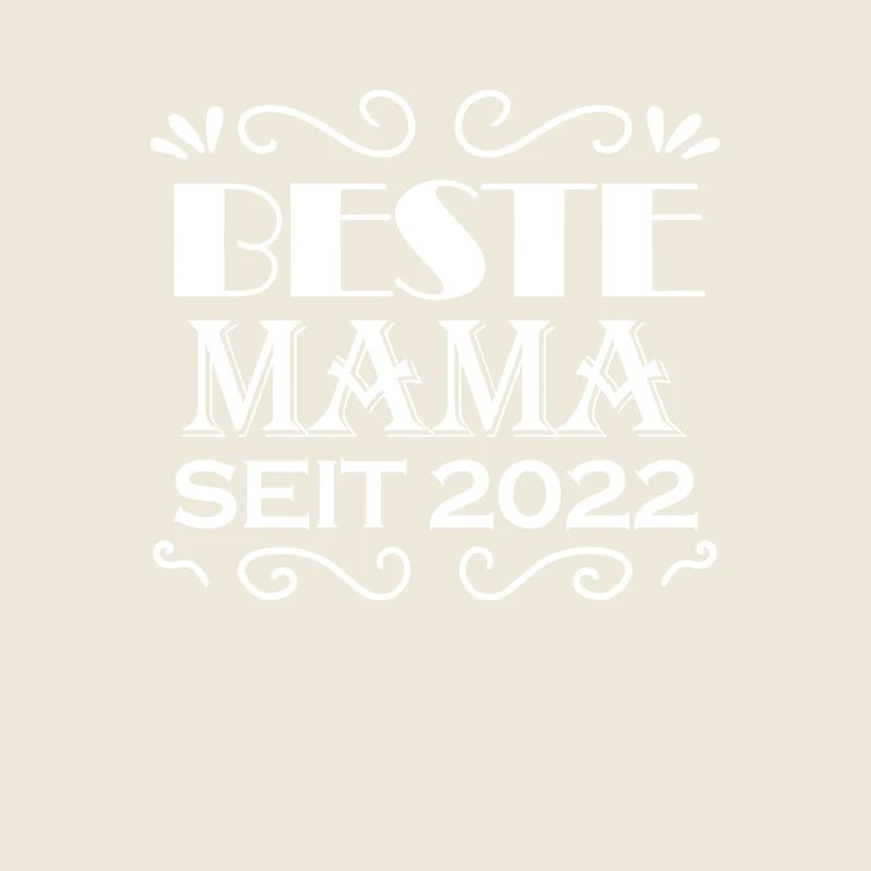 Beste Mama seit 2022