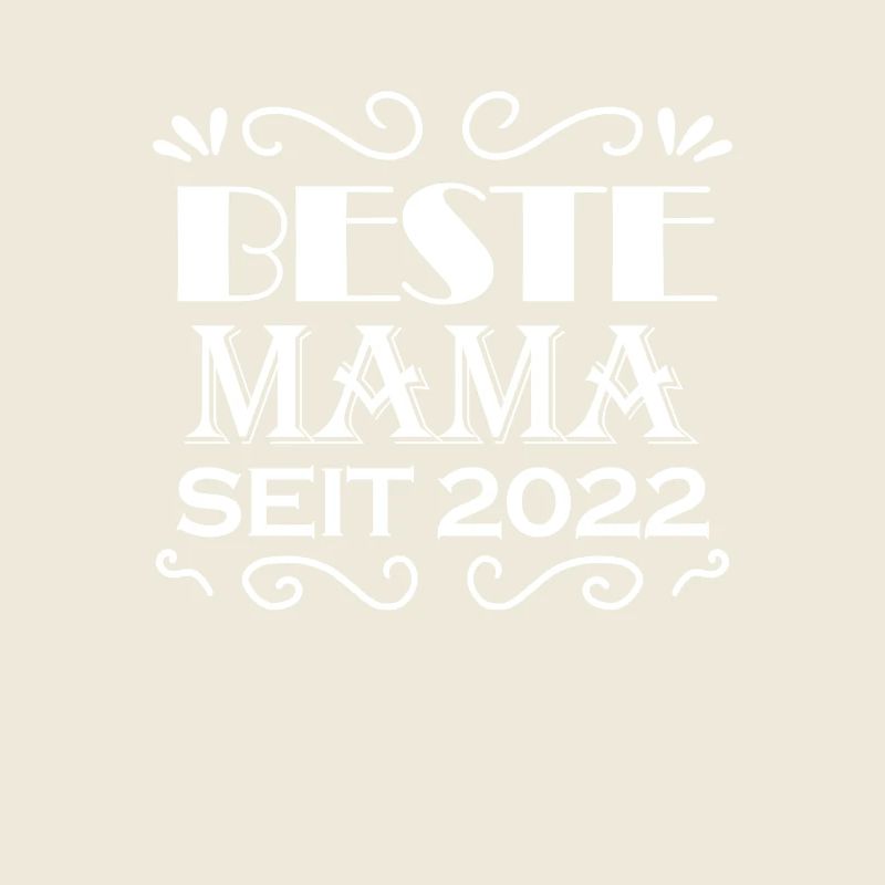 Beste Mama seit 2022