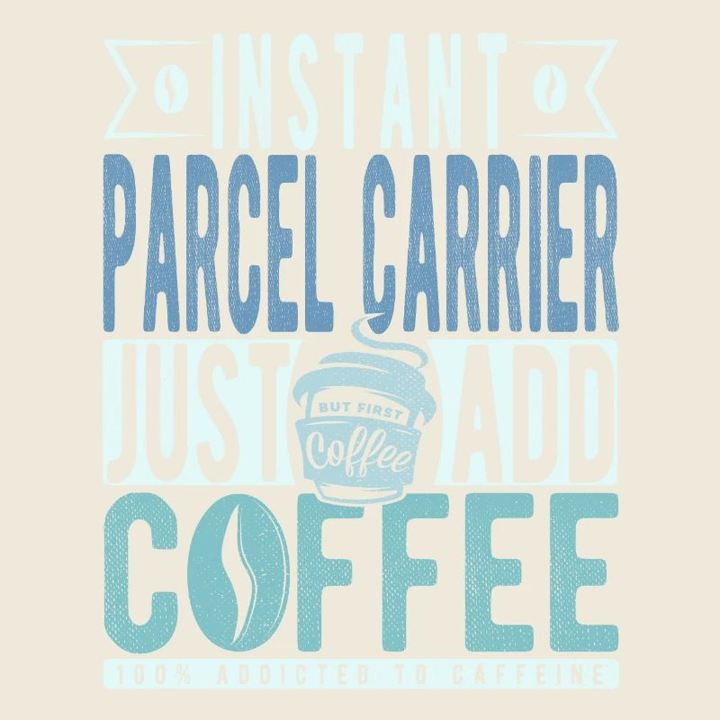 Parcel carrier coffee saying