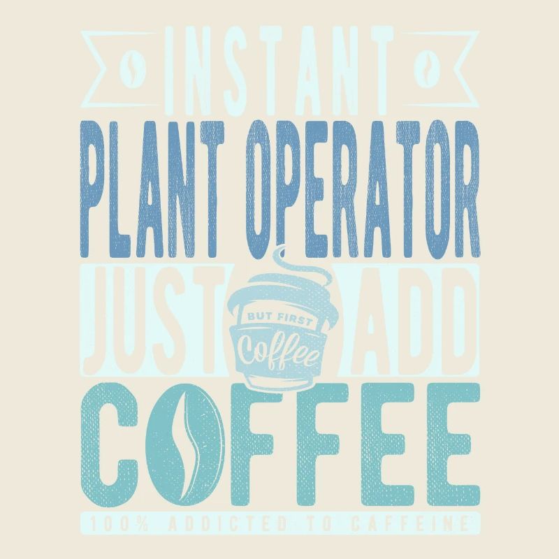 Plant operator coffee saying