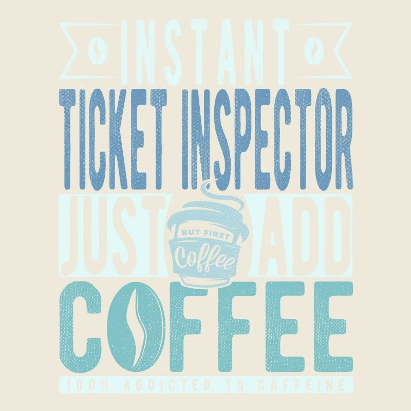 Ticket Inspector Coffee Saying
