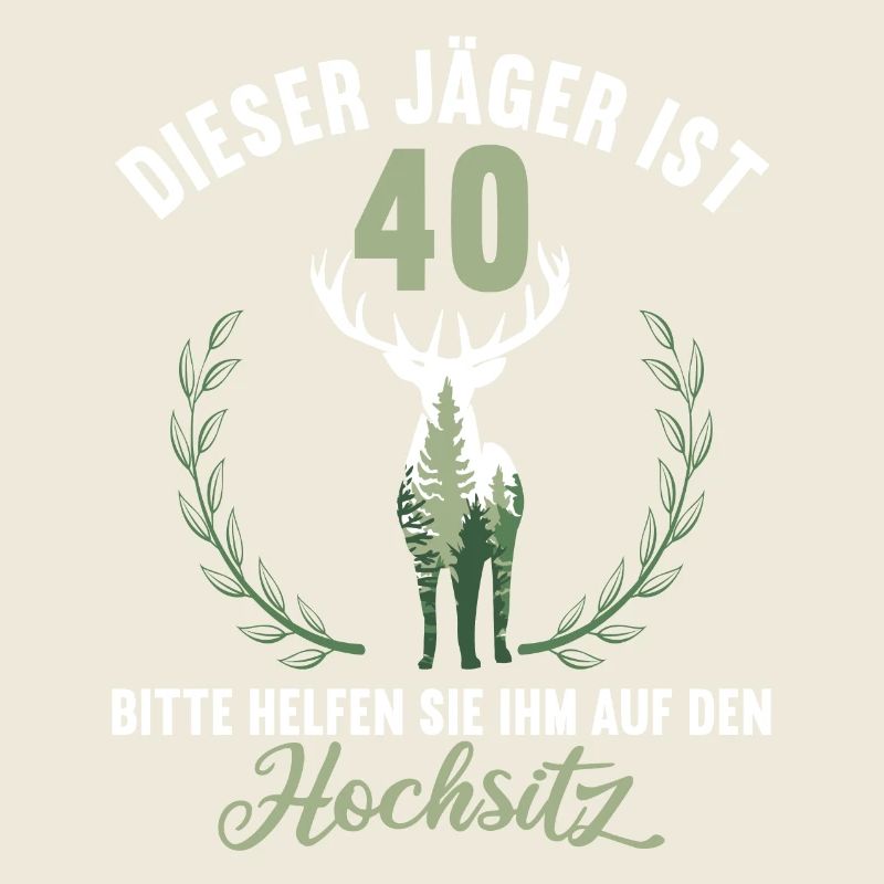 40 Jahre helfen auf Hochsitz 40 Geburtstag Jäger
