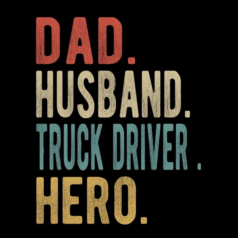 Lkw Fahrer Papa Ehemann Held