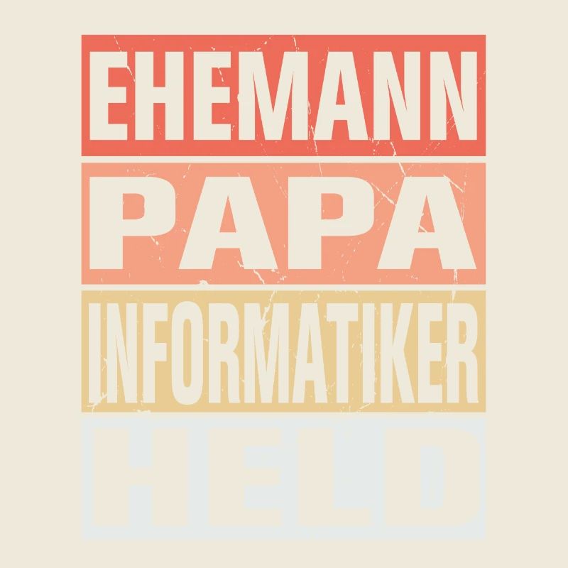 Informatiker Vater Ehemann Held