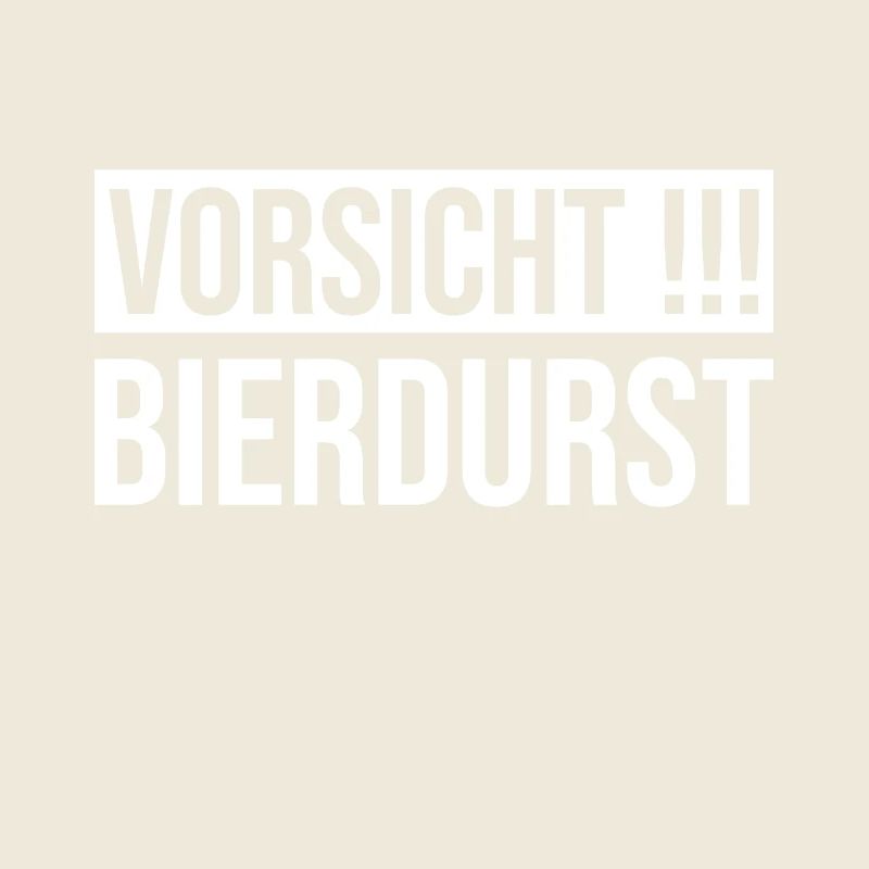Vorsicht Bierdurst