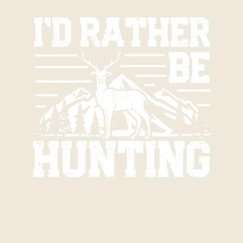 True Hunting I'd Rather Be Hunting