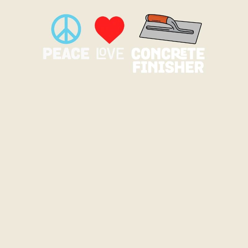 Peace Love Betonfertiger Bauarbeiter