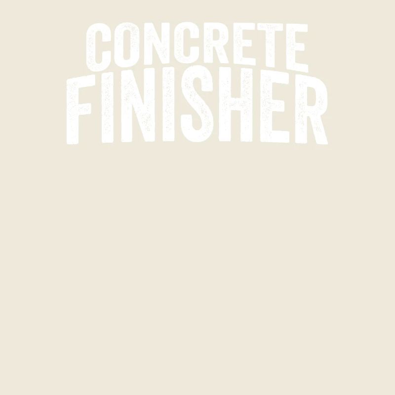 Concrete Finisher Funny Construction Worker Mason