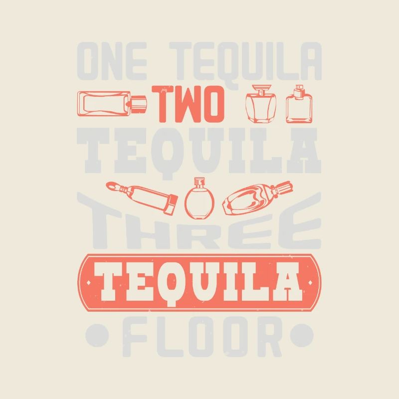 ONE TEQUILA TWO TEQUILA THREE TEQUILA FLOOR