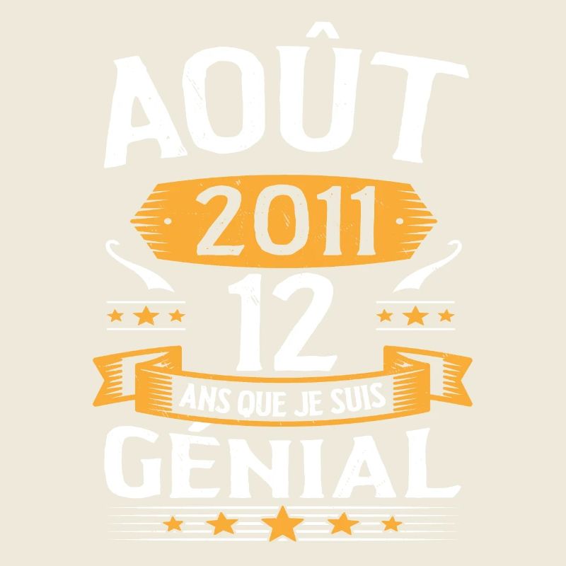 Août 2011 12 Ans Que Je Suis Génial Cadeau