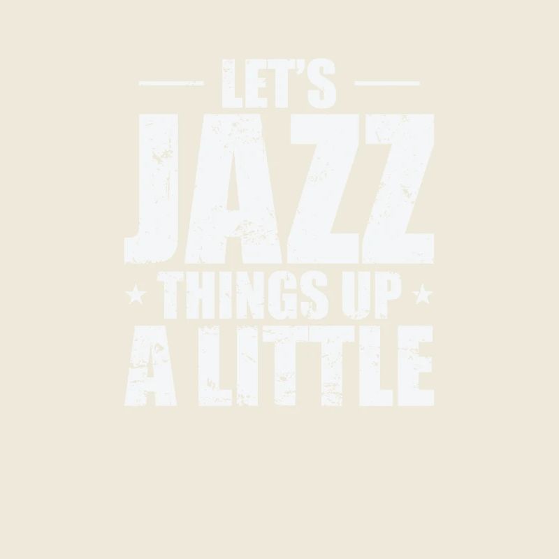 Let's Jazz Things up a Little Saxophone