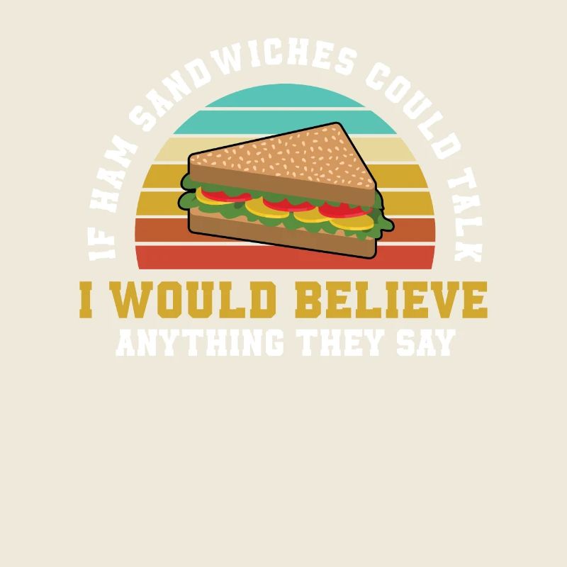 Schinken Sandwich Spruch
